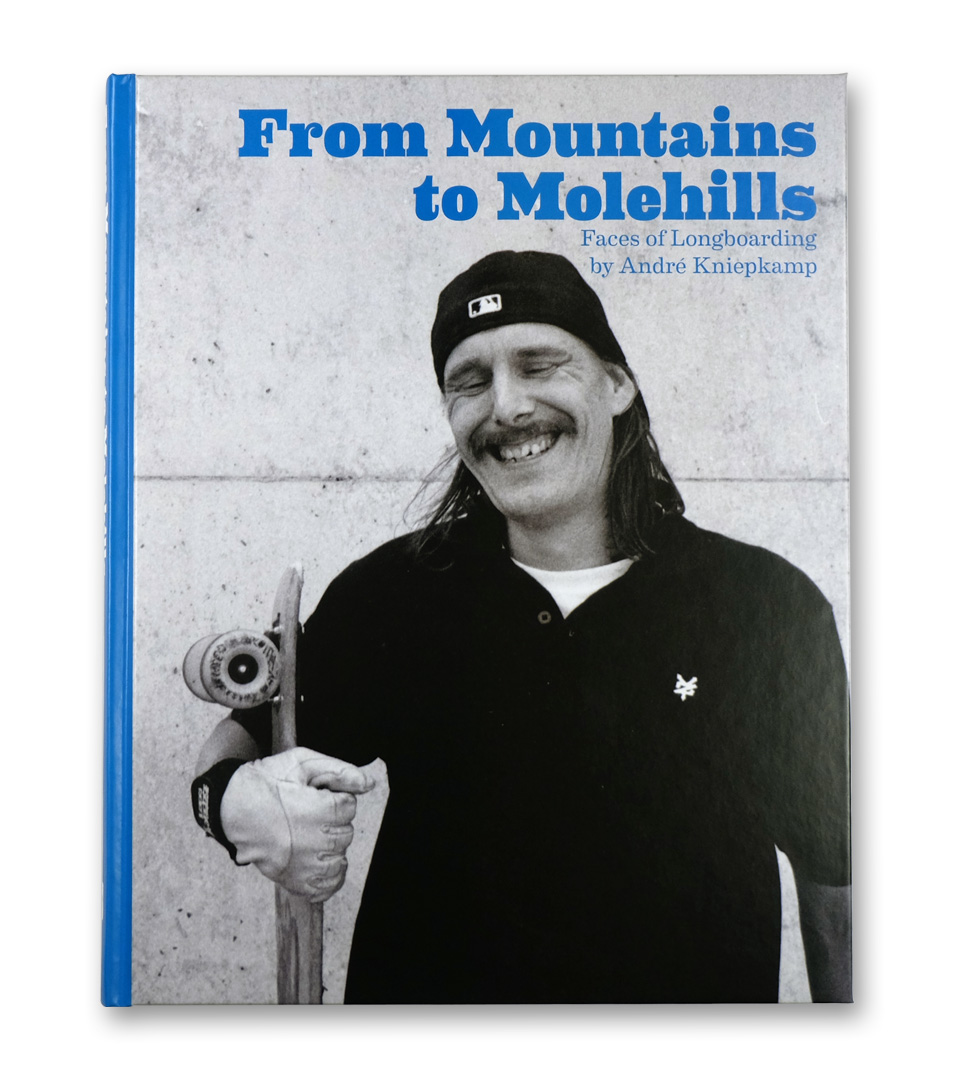 Buch André Kniekamp - From Mountains To Molehills (Faces Of Longboarding)